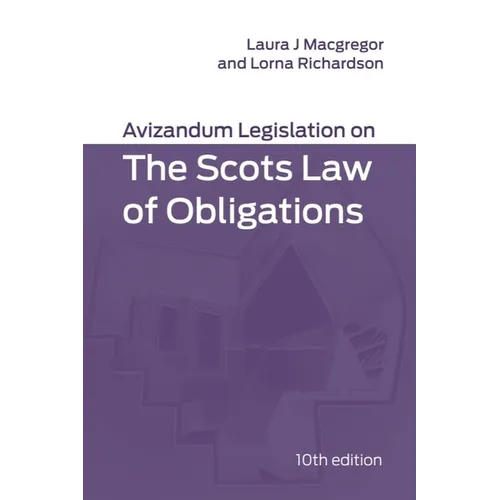 Avizandum Legislation on the Scots Law of Obligations: 10th Edition