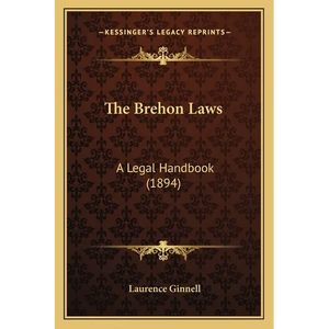 The Brehon Laws: A Legal Handbook (1894) - Paperback