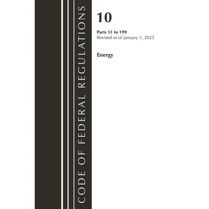 Code of Federal Regulations, Title 10 Energy 51-199, Revised as of January 1, 2023 - Paperback