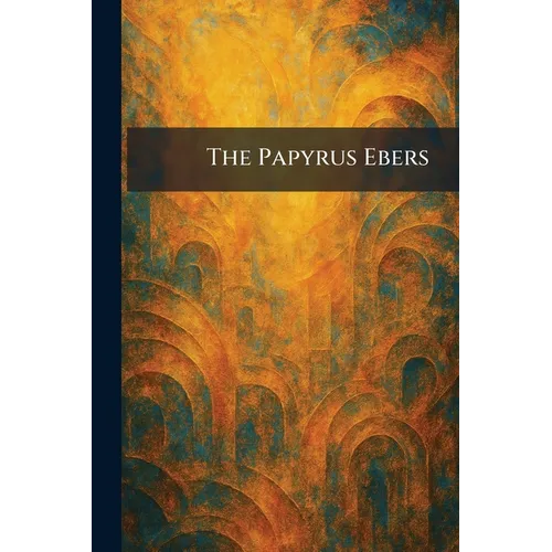 The Papyrus Ebers
