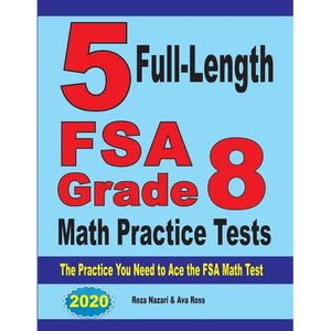 5 Full-Length FSA Grade 8 Math Practice Tests: The Practice You Need to Ace the FSA Math Test - Paperback
