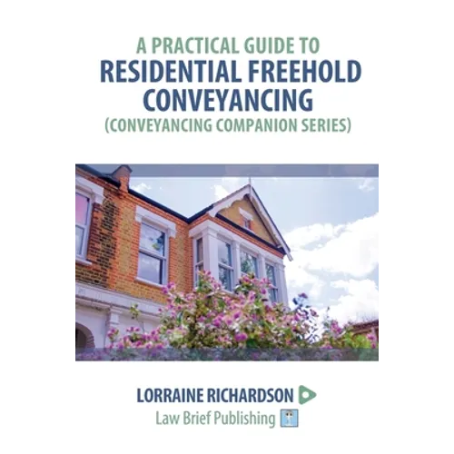 A Practical Guide to Residential Freehold Conveyancing