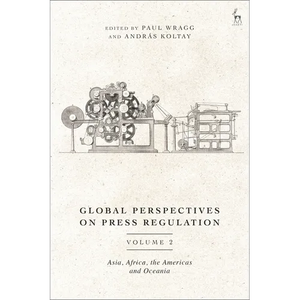 Global Perspectives on Press Regulation, Volume 2: Asia, Africa, the Americas and Oceania - Paperback