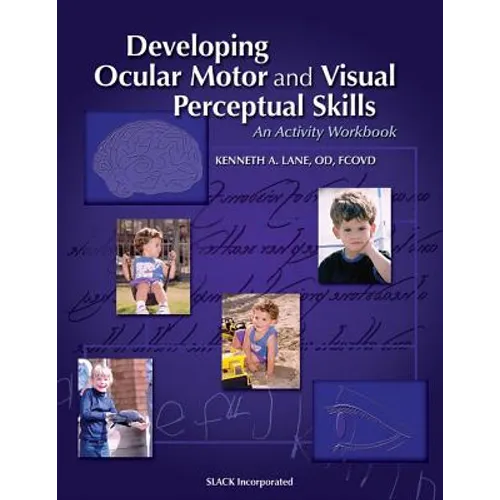 Developing Ocular Motor and Visual Perceptual Skills: An Activity Workbook
