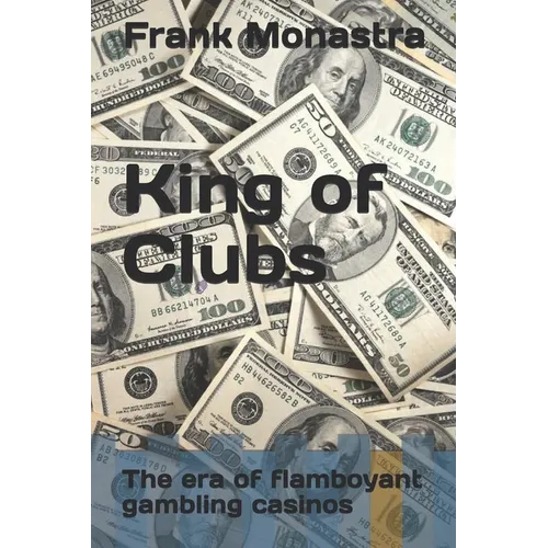 King of Clubs: The era of flamboyant gambling casinos
