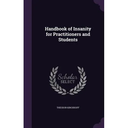 Handbook of Insanity for Practitioners and Students