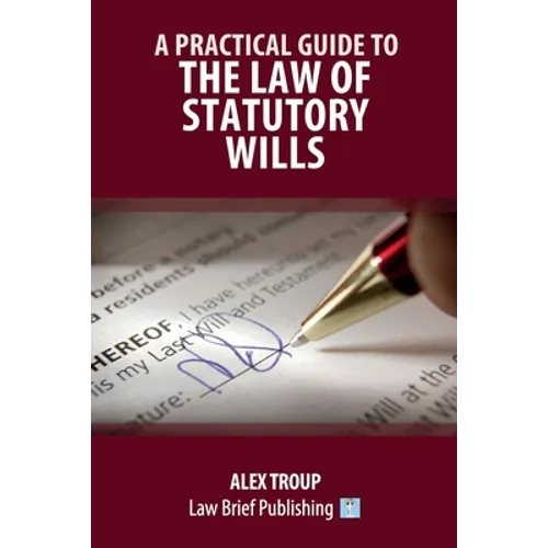 A Practical Guide to the Law of Statutory Wills
