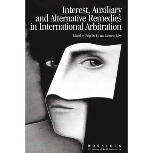 Interests, Auxiliary and Alternative Remedies in International Arbitration