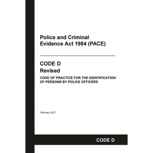 PACE Code D: Police and Criminal Evidence Act 1984 Codes of Practice