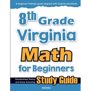 8th Grade Virginia Math for Beginners: Standardized Testing and Home Schooling Study Guide - Paperback