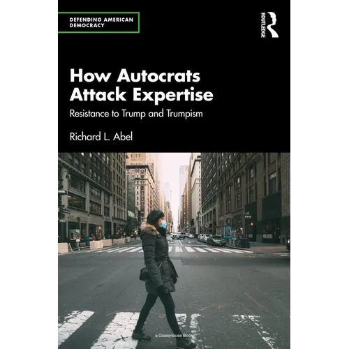 How Autocrats Attack Expertise: Resistance to Trump and Trumpism