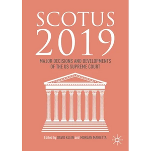 Scotus 2019: Major Decisions and Developments of the Us Supreme Court - Paperback