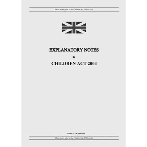 Explanatory Notes to Children Act 2004