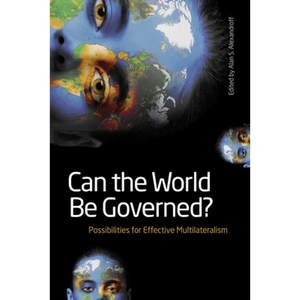 Can the World Be Governed?: Possibilities for Effective Multilateralism - Paperback