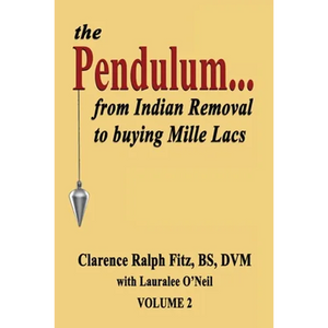 The Pendulum...from Indian Removal to buying Mille Lacs - Paperback