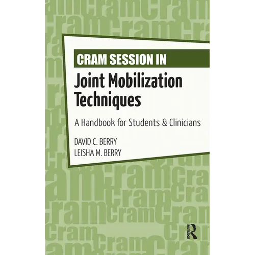 Cram Session in Joint Mobilization Techniques: A Handbook for Students & Clinicians