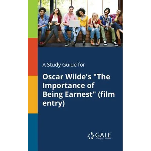 A Study Guide for Oscar Wilde's "The Importance of Being Earnest" (film Entry)