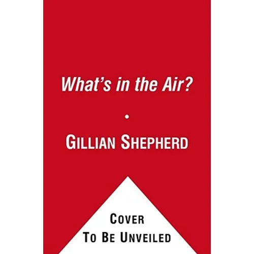 What's in the Air?: The Complete Guide to Seasonal and Year-Round Airb