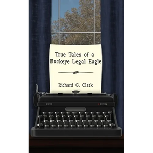 True Tales of a Buckeye Legal Eagle - Paperback