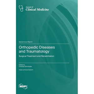 Orthopedic Diseases and Traumatology: Surgical Treatment and Rehabilitation - Hardcover