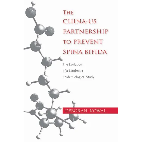 China-Us Partnership to Prevent Spina Bifida: The Evolution of a Landmark Epidemiological Study