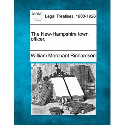 The New-Hampshire Town Officer.
