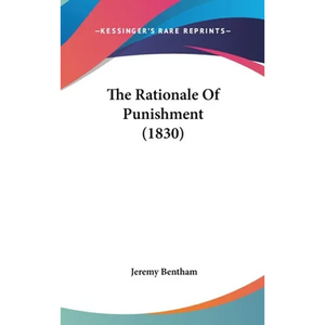 The Rationale Of Punishment (1830) - Hardcover