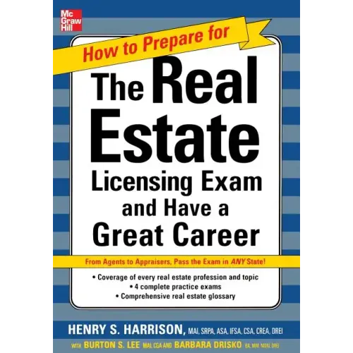 How to Prepare for and Pass the Real Estate Licensing Exam: Ace the Exam in Any State the First Time!