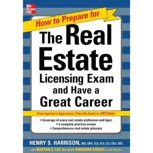 How to Prepare for and Pass the Real Estate Licensing Exam: Ace the Exam in Any State the First Time! - Paperback