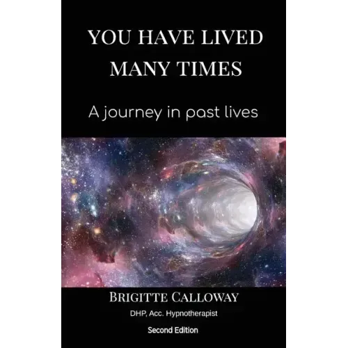 You Have Lived Many Times: A journey in past lives