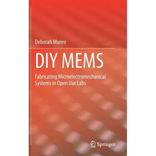 DIY Mems: Fabricating Microelectromechanical Systems in Open Use Labs