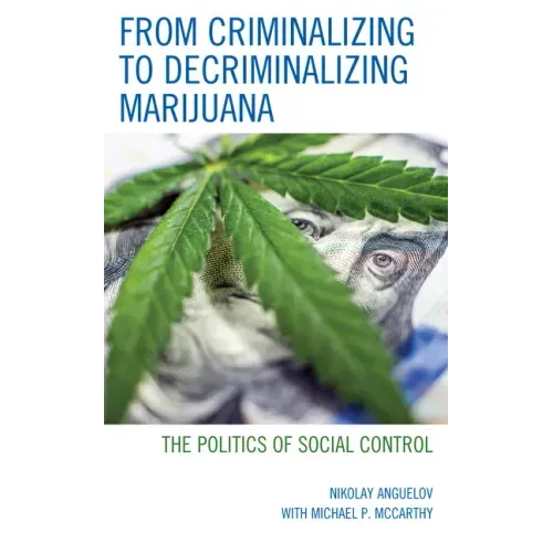 From Criminalizing to Decriminalizing Marijuana: The Politics of Social Control