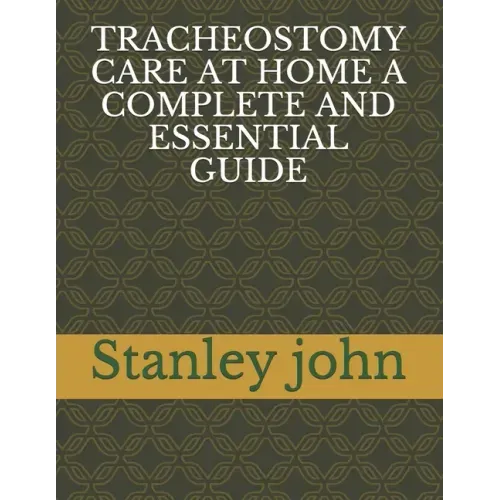 Tracheostomy Care at Home a Complete and Essential Guide