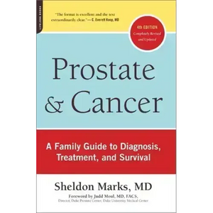 Prostate and Cancer: A Family Guide to Diagnosis, Treatment, and Survival - Paperback