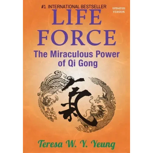 Life Force: The Miraculous Power of Qi Gong