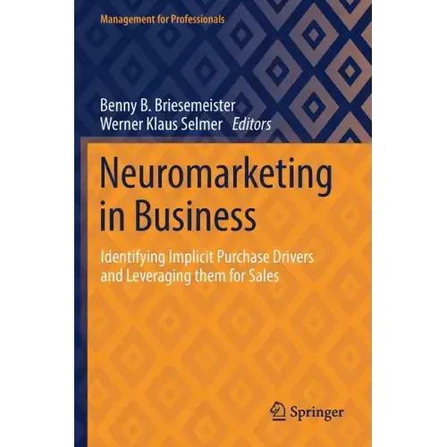 Neuromarketing in Business: Identifying Implicit Purchase Drivers and Leveraging Them for Sales
