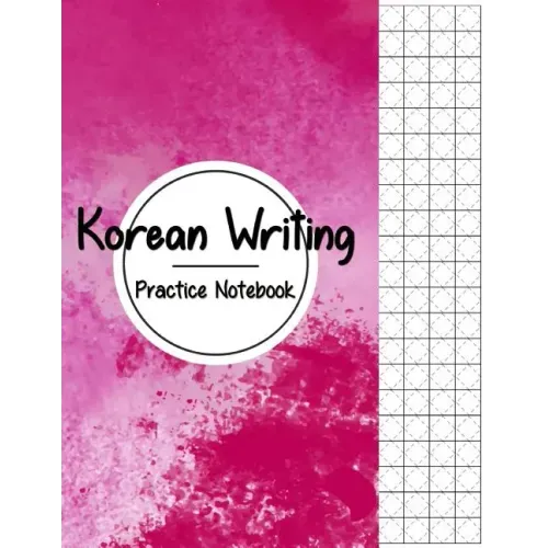 Korean Writing Practice Notebook: Hangul Manuscript Paper, Korean Hangul Writing Paper, Korean Practice Notebooks, Graph Paper, Handwriting Workbook