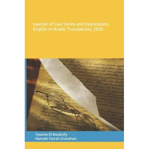 Lexicon of Law Terms and Expressions English to Arabic Translations, 2020