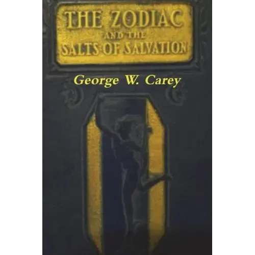The Zodiac and the Salts of Salvation: Two Parts - Paperback