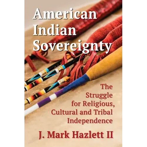 American Indian Sovereignty: The Struggle for Religious, Cultural and Tribal Independence