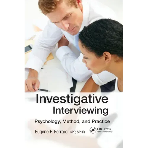 Investigative Interviewing: Psychology, Method, and Practice