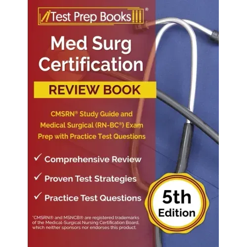 Med Surg Certification Review Book: 3 Practice Tests and CMSRN Study Guide for the Medical Surgical (RN-BC) Exam [5th Edition]