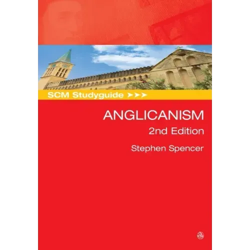 Scm Studyguide: Anglicanism, 2nd Edition
