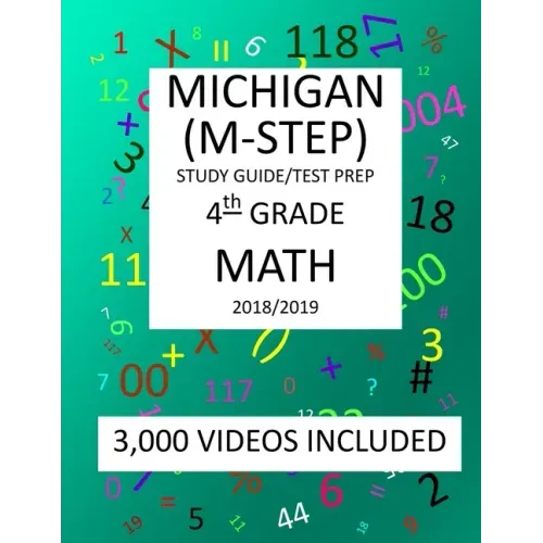 4th Grade MICHIGAN M-STEP, 2019 MATH, Test Prep: : 4th Grade MICHIGAN STUDENT TEST of EDUCATION PROGRESS 2019 MATH Test Prep/Study Guide