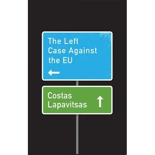 The Left Case Against the Eu