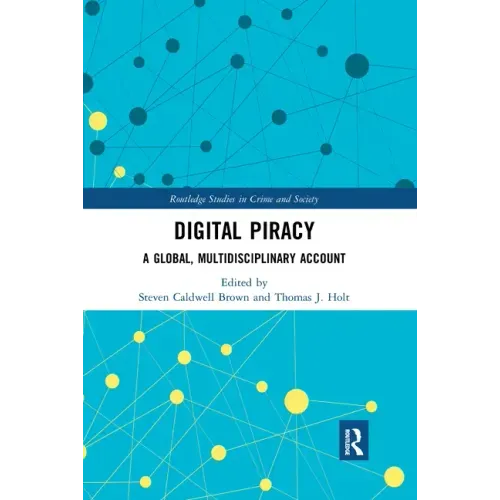 Digital Piracy: A Global, Multidisciplinary Account