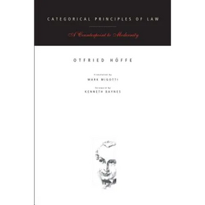 Categorical Principles of Law: A Counterpoint to Modernity - Paperback