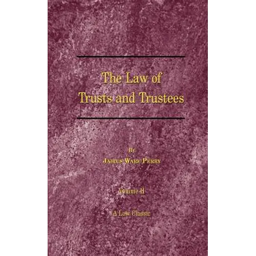 A Treatise on the Law of Trusts and Trustees