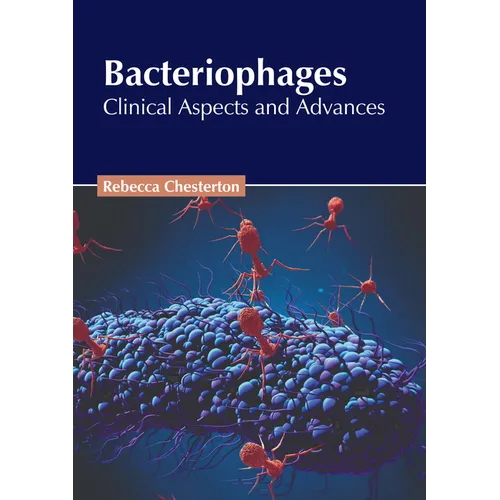 Bacteriophages: Clinical Aspects and Advances
