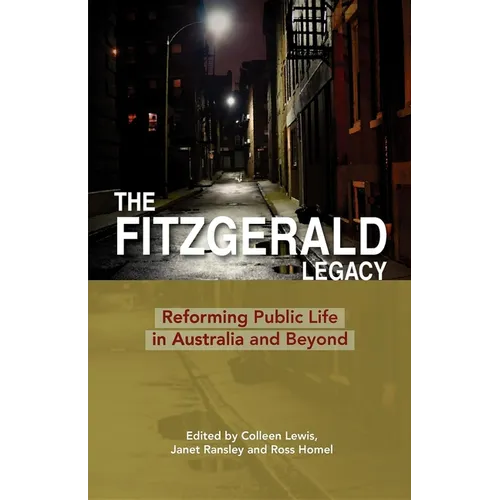 The Fitzgerald Legacy: Reforming Public Life in Australia and Beyond